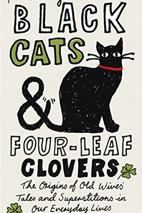 Gatos pretos e trevos de quatro folhas: as origens dos contos e superstições das velhas esposas em nossa vida cotidiana