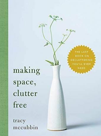 Criando espaço, livre de desordem: o último livro sobre organização que você precisará